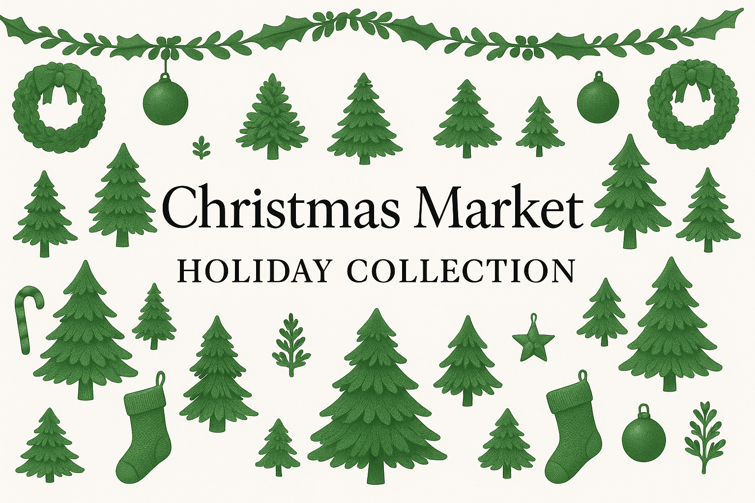 "Christmas Market Holiday Collection"" white backround black text trees and more accesories all green